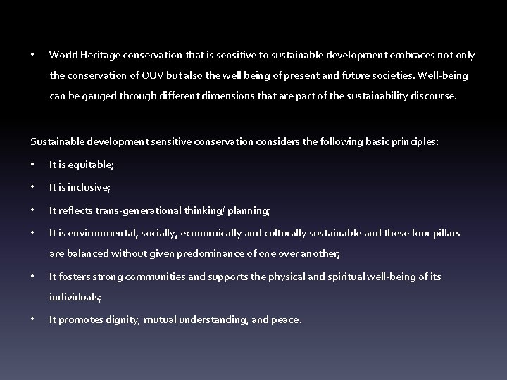  • World Heritage conservation that is sensitive to sustainable development embraces not only