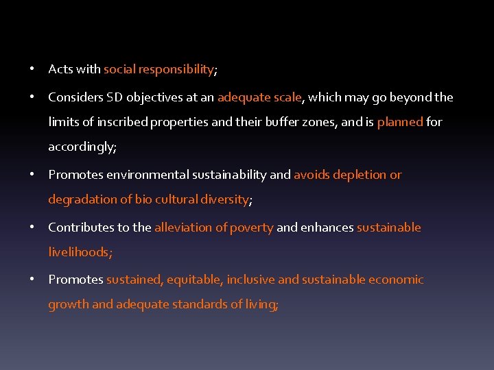  • Acts with social responsibility; • Considers SD objectives at an adequate scale,