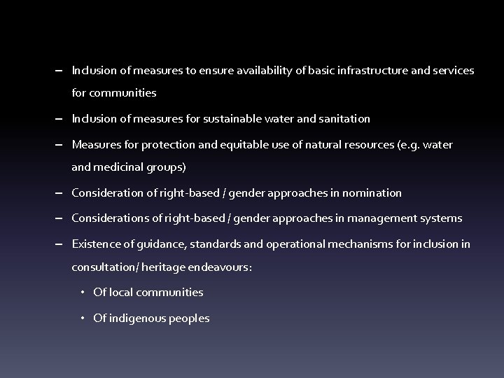 – Inclusion of measures to ensure availability of basic infrastructure and services for communities