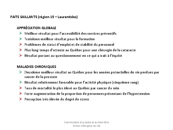 FAITS SAILLANTS (région 15 – Laurentides) APPRÉCIATION GLOBALE Ø Meilleur résultat pour l’accessibilité des