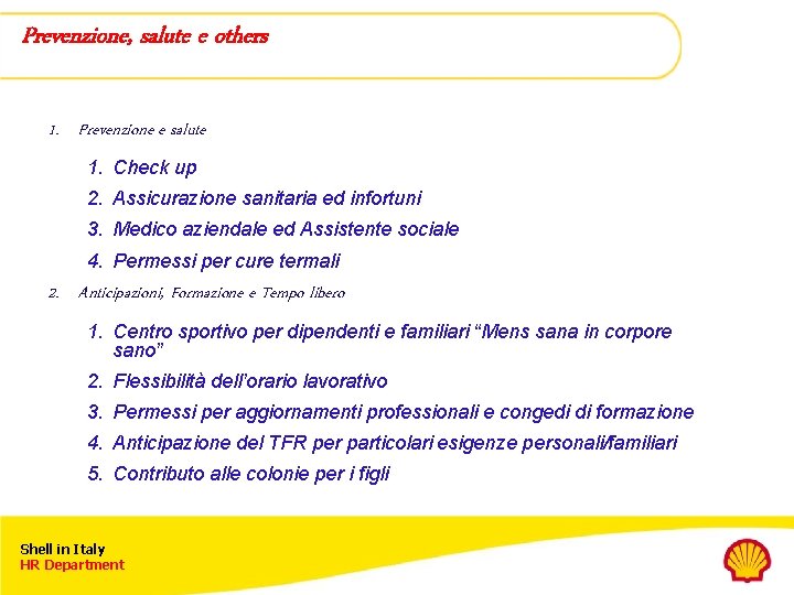 Prevenzione, salute e others 1. Prevenzione e salute 1. Check up 2. Assicurazione sanitaria