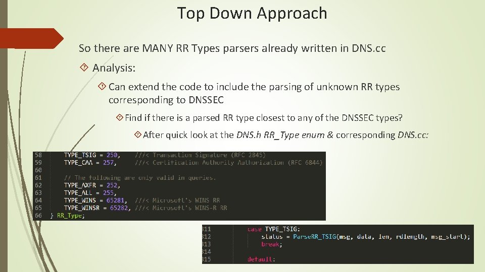 Top Down Approach So there are MANY RR Types parsers already written in DNS.