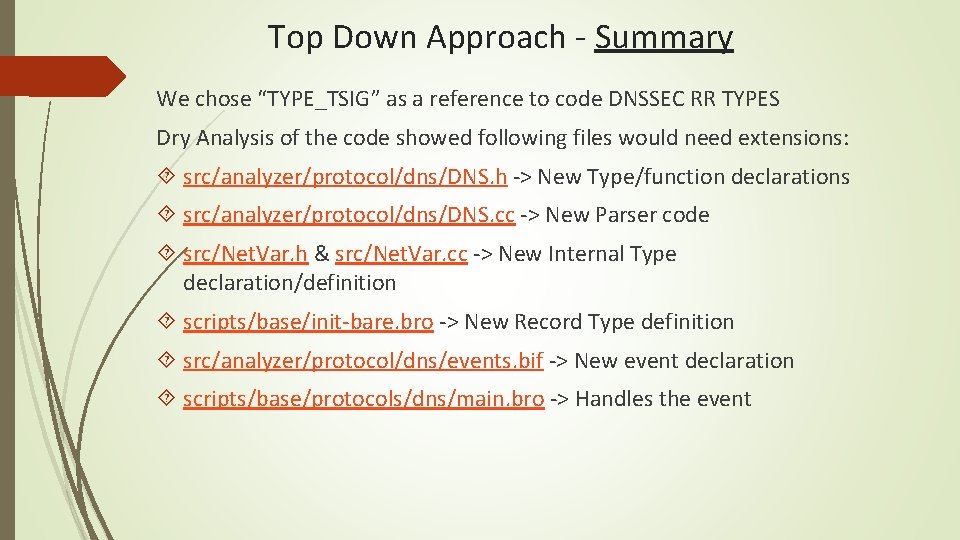 Top Down Approach - Summary We chose “TYPE_TSIG” as a reference to code DNSSEC