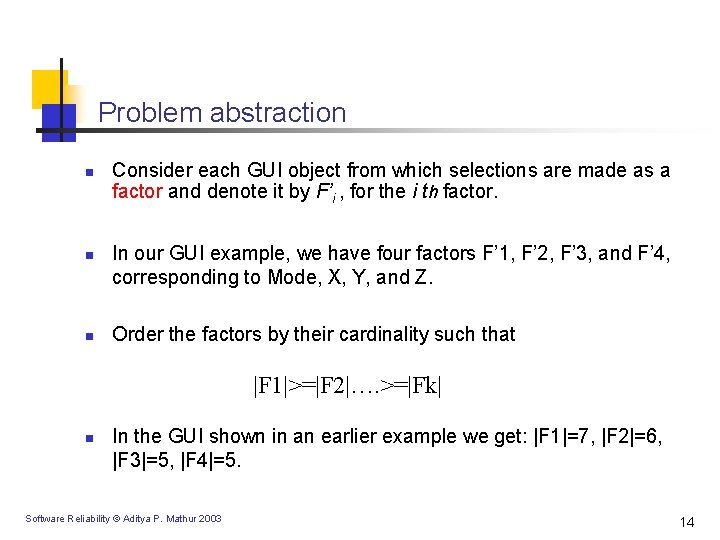 Problem abstraction n Consider each GUI object from which selections are made as a