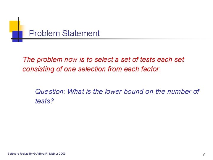 Problem Statement The problem now is to select a set of tests each set