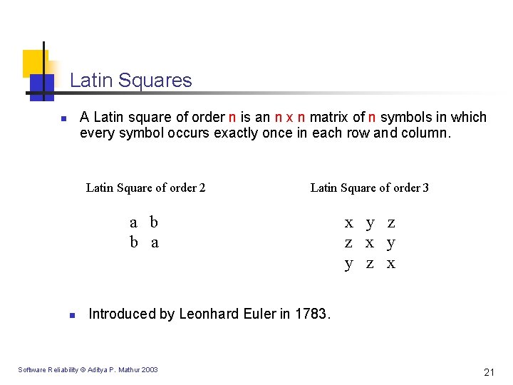 Latin Squares A Latin square of order n is an n x n matrix