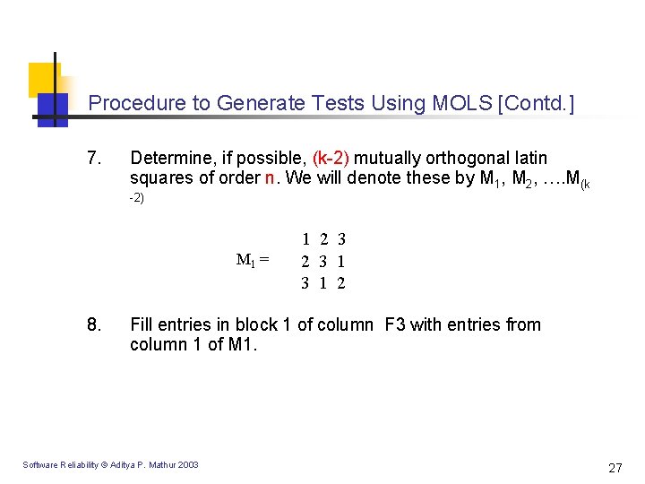 Procedure to Generate Tests Using MOLS [Contd. ] 7. Determine, if possible, (k-2) mutually