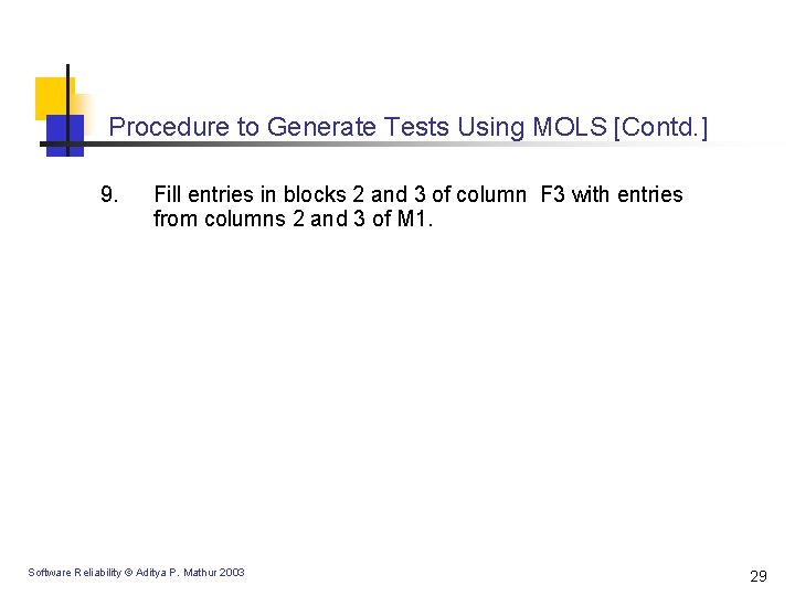 Procedure to Generate Tests Using MOLS [Contd. ] 9. Fill entries in blocks 2