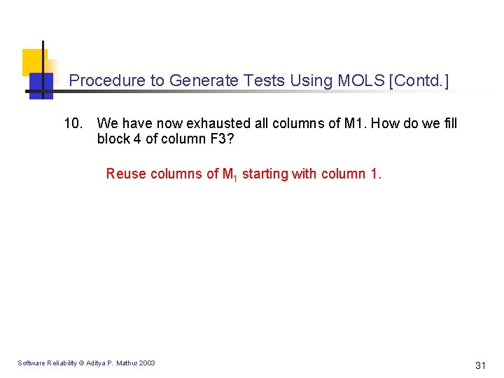 Procedure to Generate Tests Using MOLS [Contd. ] 10. We have now exhausted all