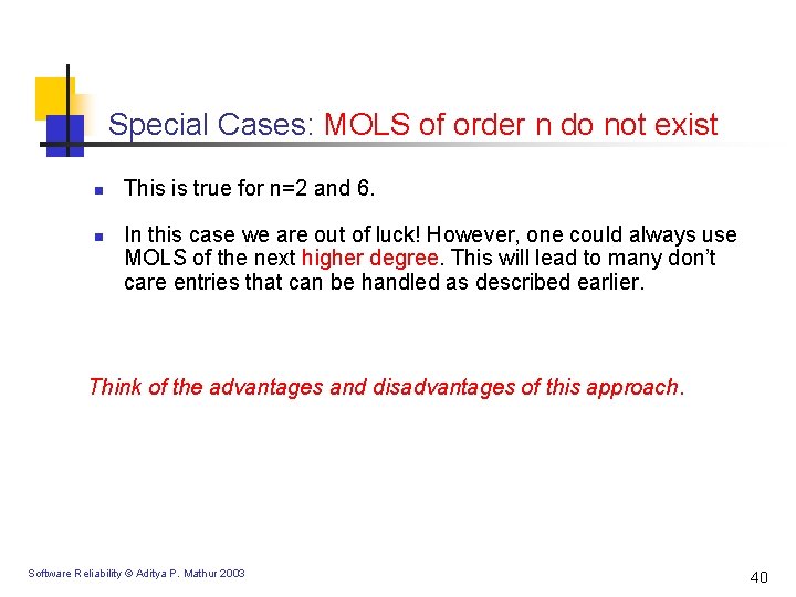 Special Cases: MOLS of order n do not exist n n This is true