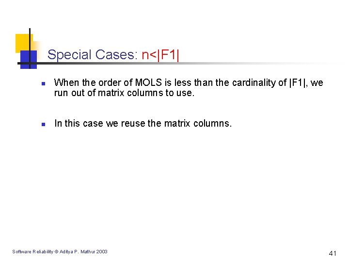 Special Cases: n<|F 1| n n When the order of MOLS is less than