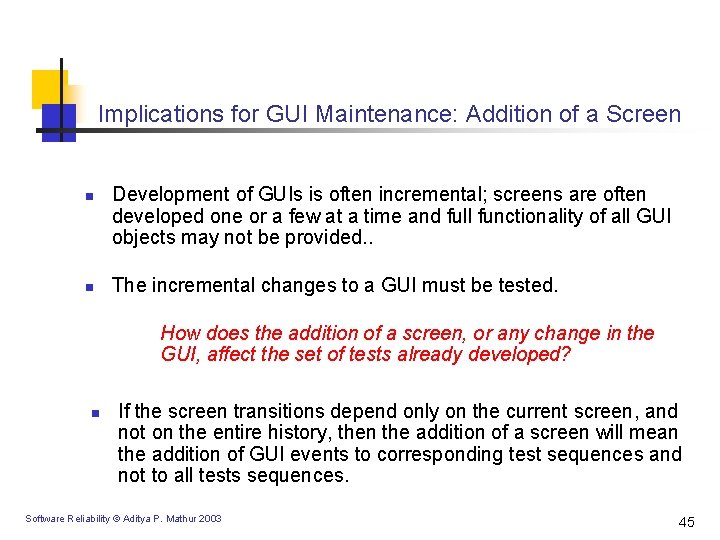 Implications for GUI Maintenance: Addition of a Screen n n Development of GUIs is