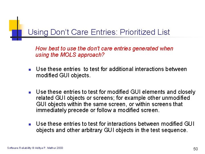 Using Don’t Care Entries: Prioritized List How best to use the don’t care entries