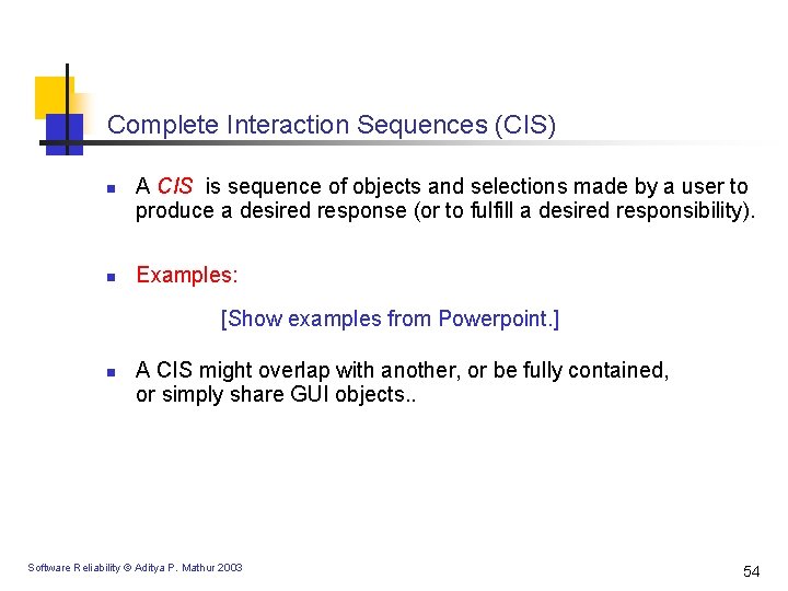 Complete Interaction Sequences (CIS) n n A CIS is sequence of objects and selections