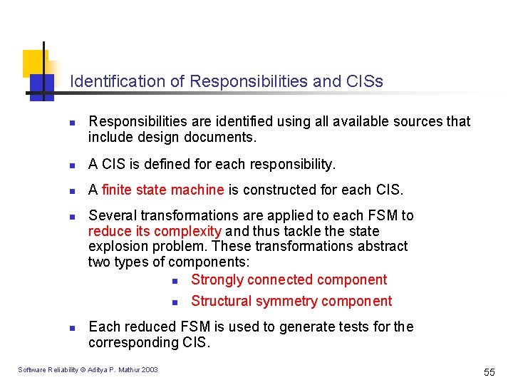 Identification of Responsibilities and CISs n Responsibilities are identified using all available sources that