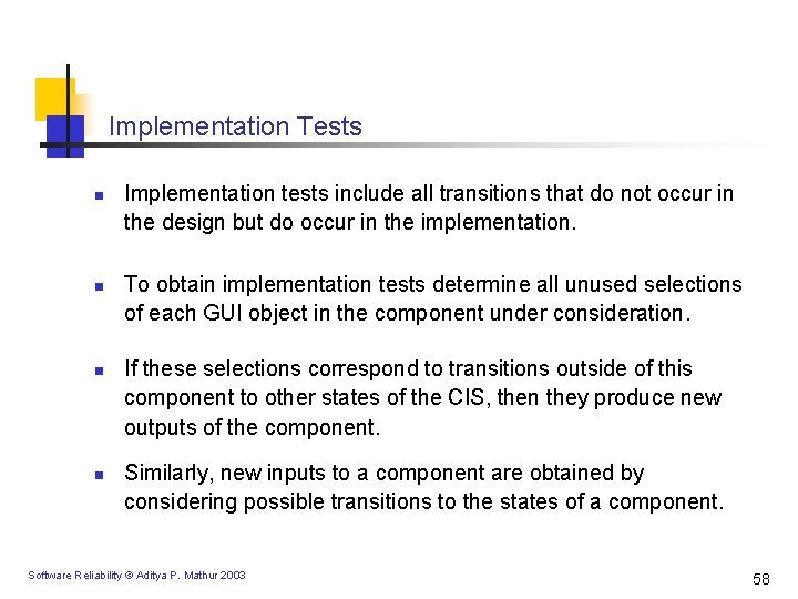 Implementation Tests n n Implementation tests include all transitions that do not occur in