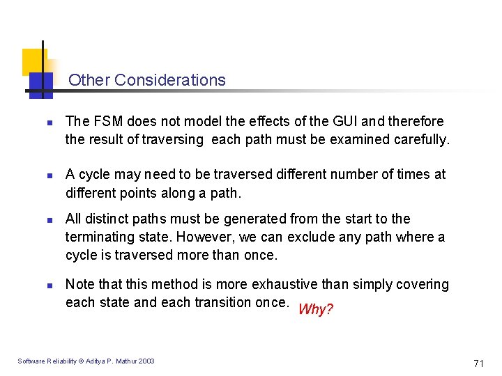 Other Considerations n n The FSM does not model the effects of the GUI