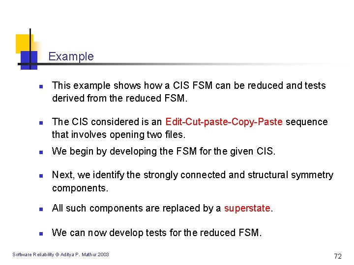 Example n n This example shows how a CIS FSM can be reduced and
