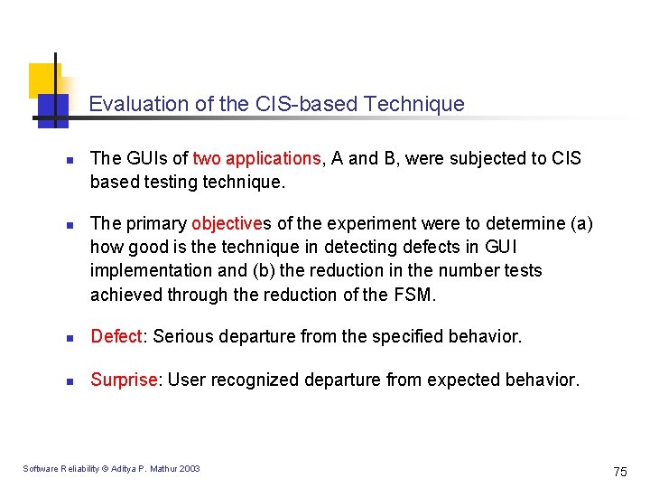 Evaluation of the CIS-based Technique n n The GUIs of two applications, A and