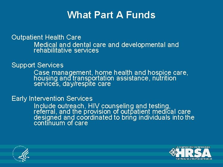 What Part A Funds Outpatient Health Care Medical and dental care and developmental and