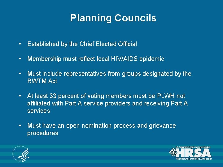 Planning Councils • Established by the Chief Elected Official • Membership must reflect local