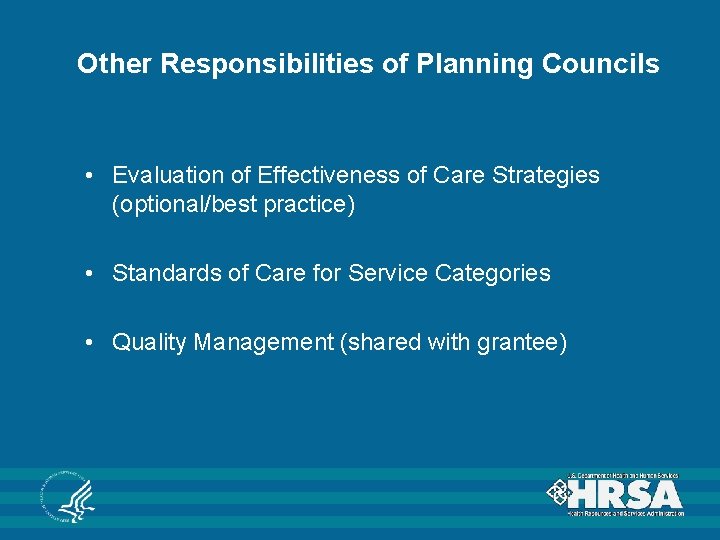 Other Responsibilities of Planning Councils • Evaluation of Effectiveness of Care Strategies (optional/best practice)