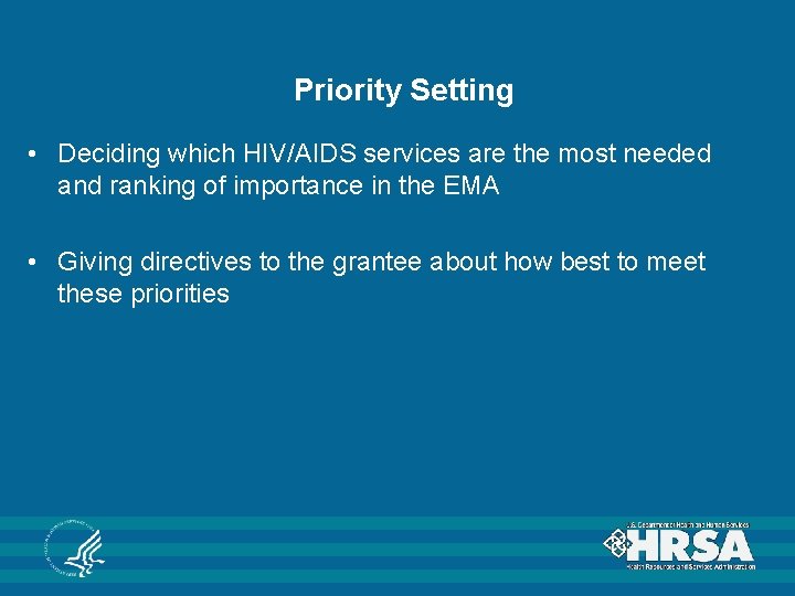Priority Setting • Deciding which HIV/AIDS services are the most needed and ranking of
