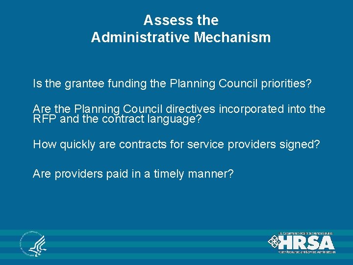 Assess the Administrative Mechanism Is the grantee funding the Planning Council priorities? Are the