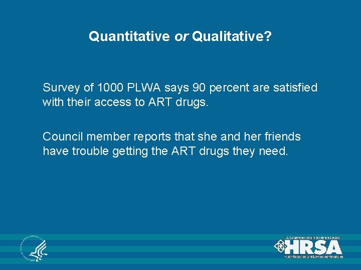 Quantitative or Qualitative? Survey of 1000 PLWA says 90 percent are satisfied with their