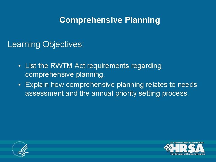 Comprehensive Planning Learning Objectives: • List the RWTM Act requirements regarding comprehensive planning. •
