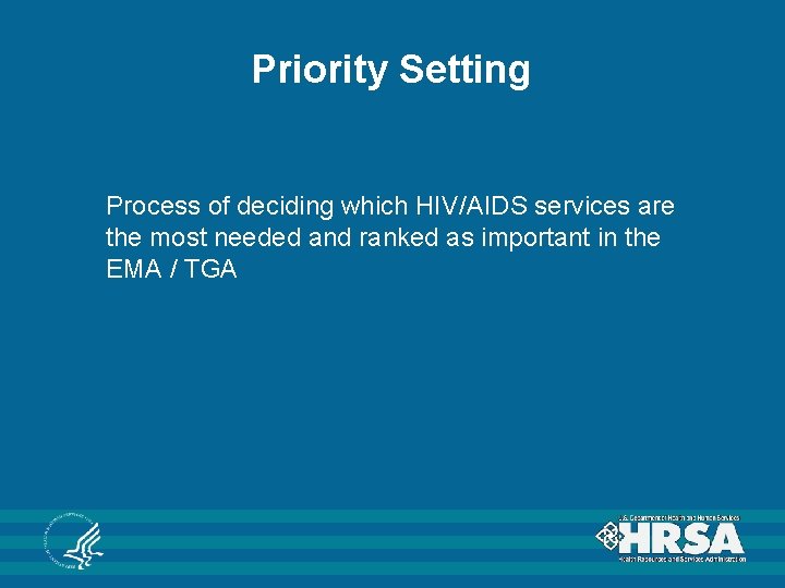 Priority Setting Process of deciding which HIV/AIDS services are the most needed and ranked