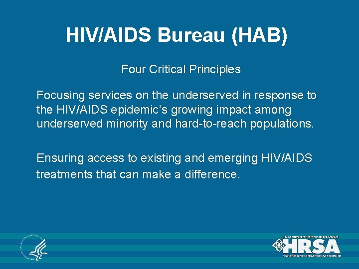 HIV/AIDS Bureau (HAB) Four Critical Principles Focusing services on the underserved in response to