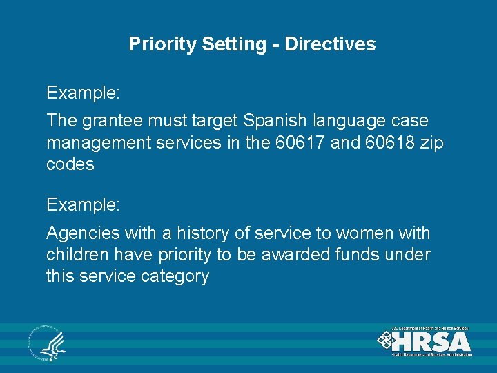 Priority Setting - Directives Example: The grantee must target Spanish language case management services