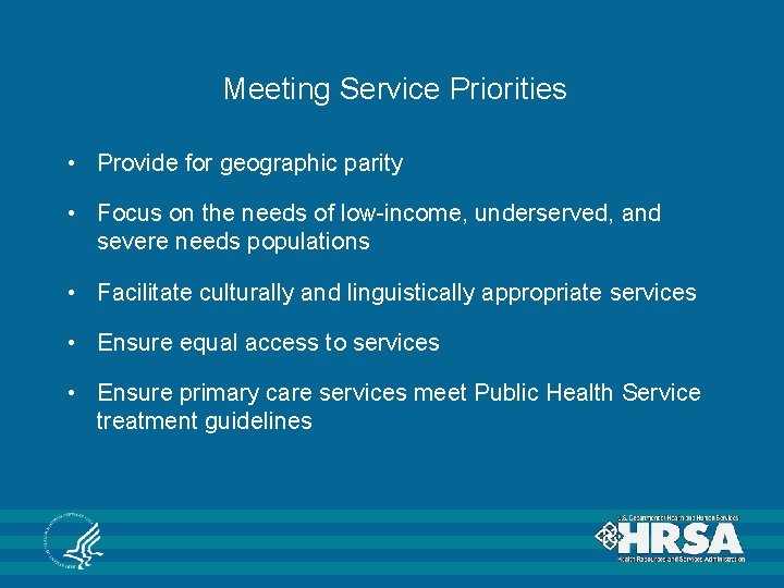 Meeting Service Priorities • Provide for geographic parity • Focus on the needs of