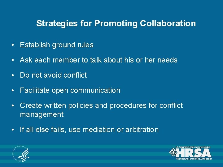 Strategies for Promoting Collaboration • Establish ground rules • Ask each member to talk