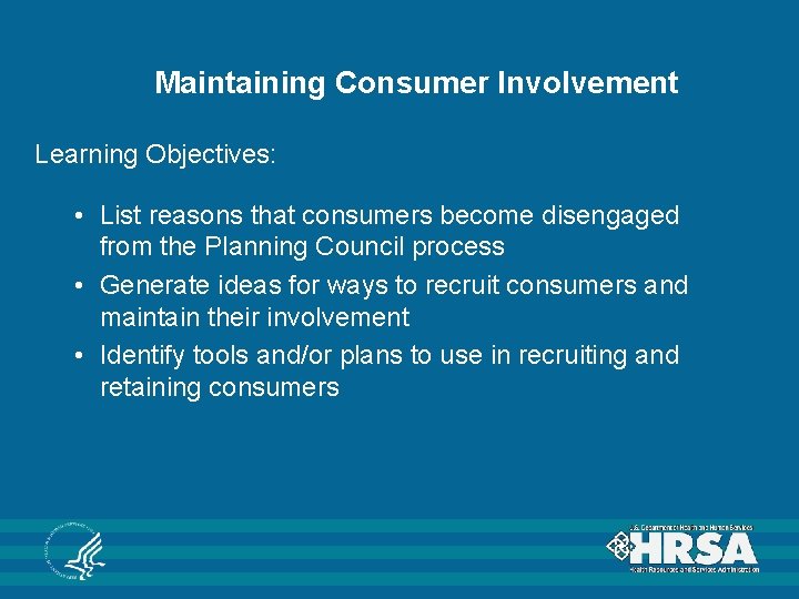 Maintaining Consumer Involvement Learning Objectives: • List reasons that consumers become disengaged from the