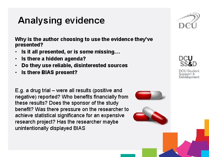 Analysing evidence Why is the author choosing to use the evidence they’ve presented? •