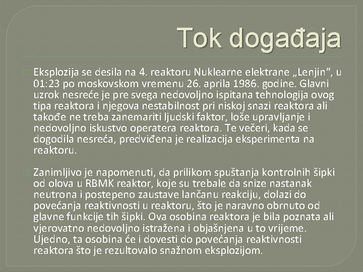 Tok događaja � Eksplozija se desila na 4. reaktoru Nuklearne elektrane „Lenjin“, u 01: