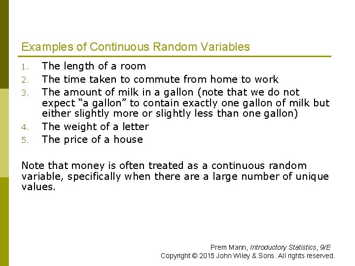 Examples of Continuous Random Variables 1. 2. 3. 4. 5. The length of a