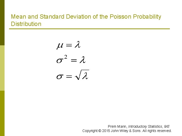Mean and Standard Deviation of the Poisson Probability Distribution Prem Mann, Introductory Statistics, 9/E