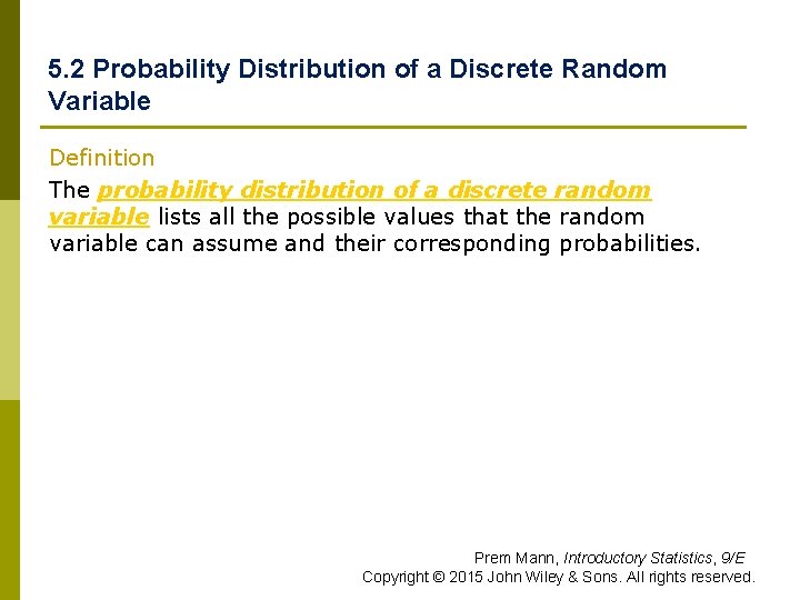 5. 2 Probability Distribution of a Discrete Random Variable Definition The probability distribution of