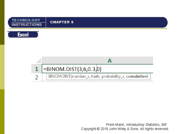 TI-84 Prem Mann, Introductory Statistics, 9/E Copyright © 2015 John Wiley & Sons. All