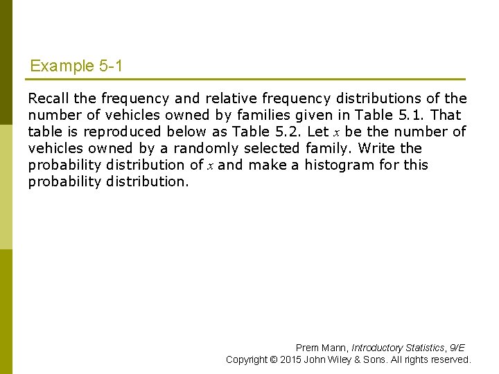 Example 5 -1 Recall the frequency and relative frequency distributions of the number of