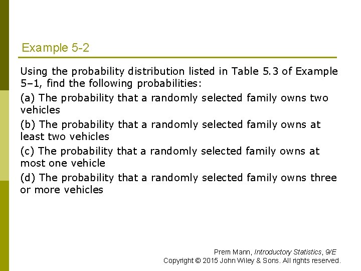 Example 5 -2 Using the probability distribution listed in Table 5. 3 of Example