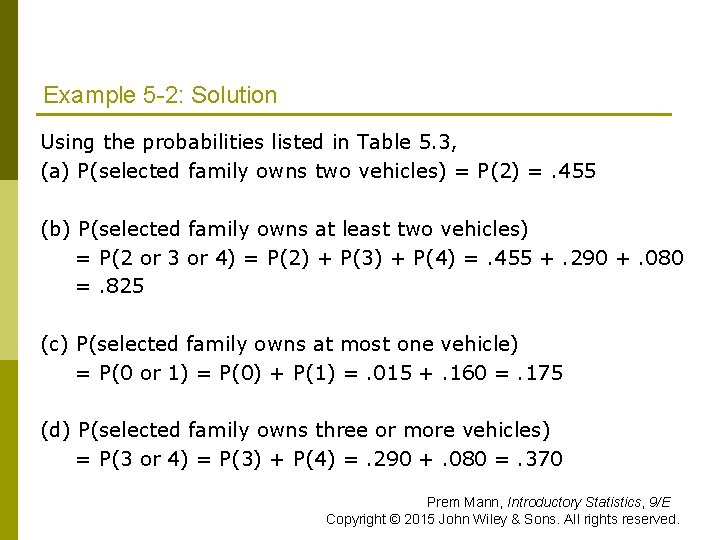 Example 5 -2: Solution Using the probabilities listed in Table 5. 3, (a) P(selected