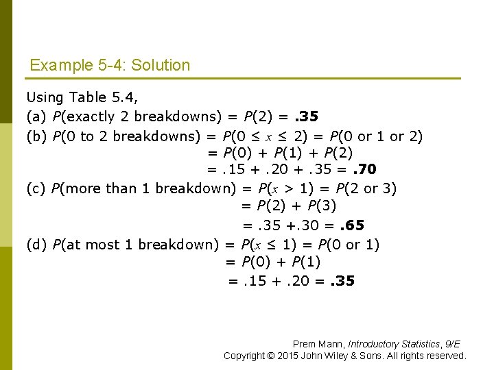 Example 5 -4: Solution Using Table 5. 4, (a) P(exactly 2 breakdowns) = P(2)