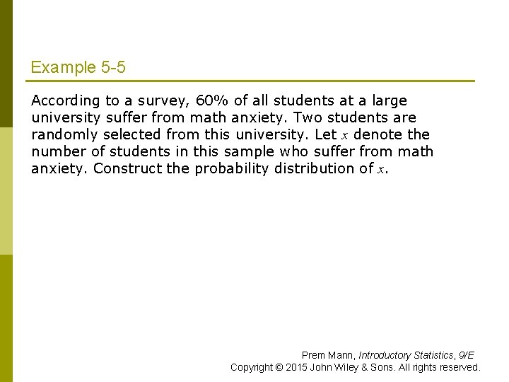 Example 5 -5 According to a survey, 60% of all students at a large