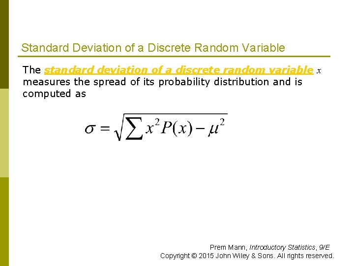 Standard Deviation of a Discrete Random Variable The standard deviation of a discrete random