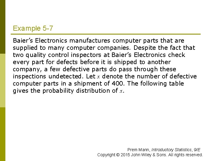 Example 5 -7 Baier’s Electronics manufactures computer parts that are supplied to many computer