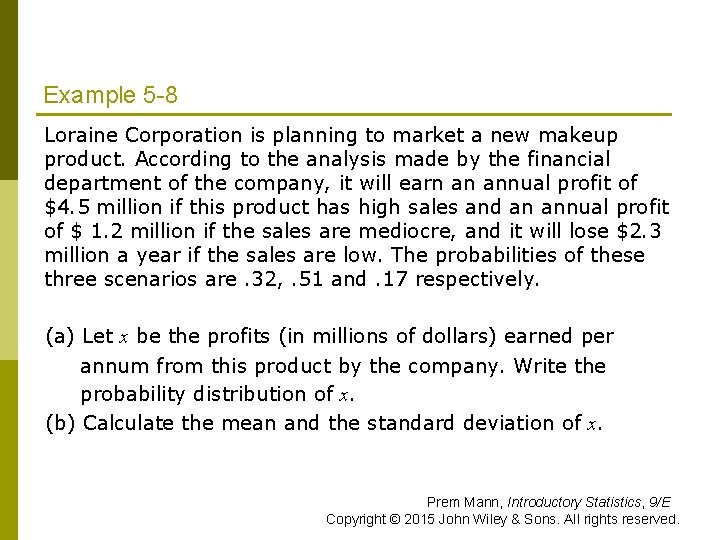 Example 5 -8 Loraine Corporation is planning to market a new makeup product. According